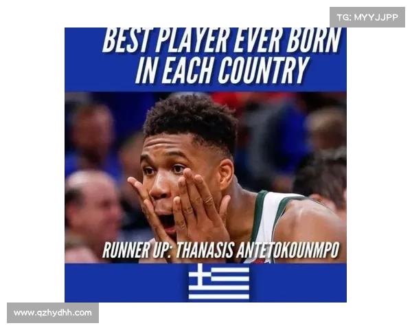 字母哥是哪个国家的球员 他的背景与成长历程全面解析